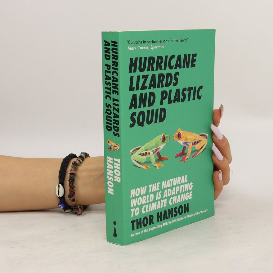 Thor Hanson Hurricane Lizards and Plastic Squid