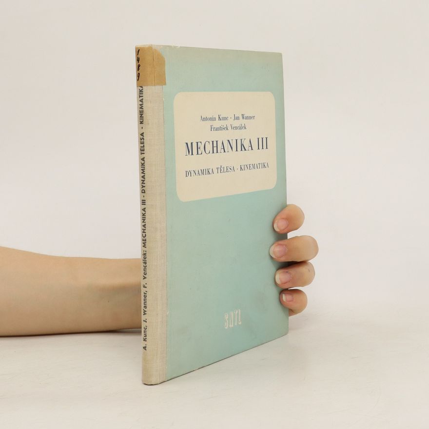 Antonín Kunc Mechanika III