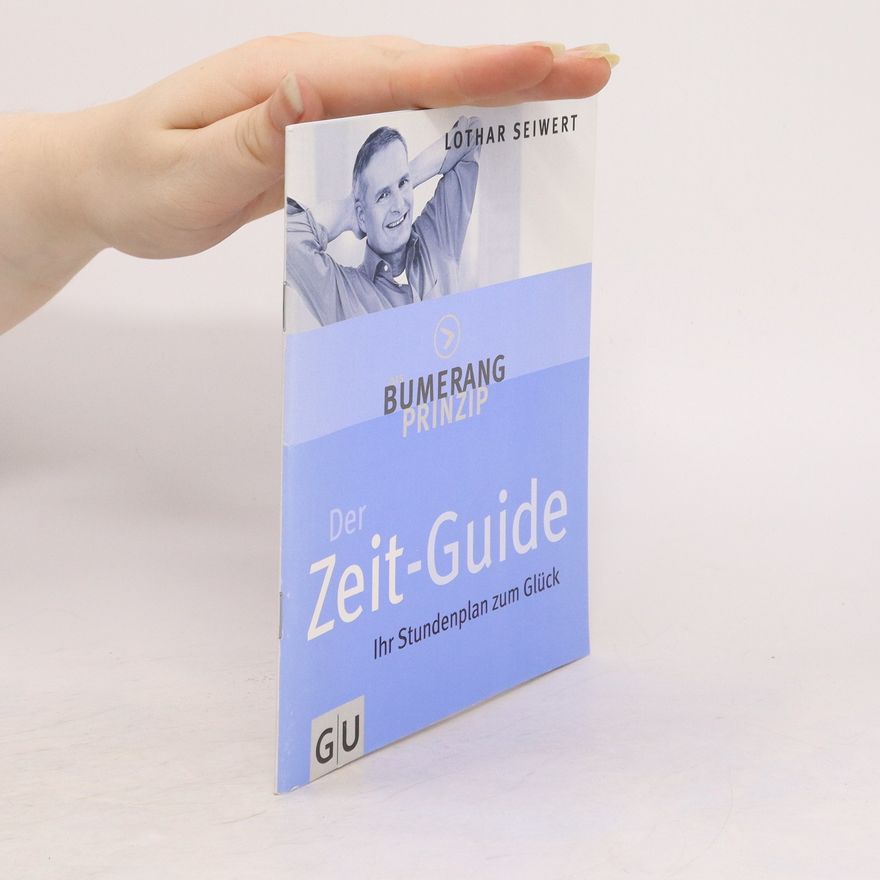 Lothar J. Seiwert Das Bumerang Prinzip: Der Zeit-Guide