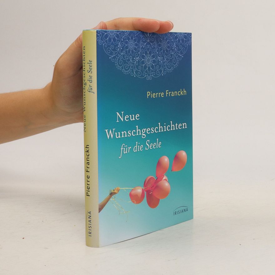 Pierre Franckh Neue Wunschgeschichten für die Seele