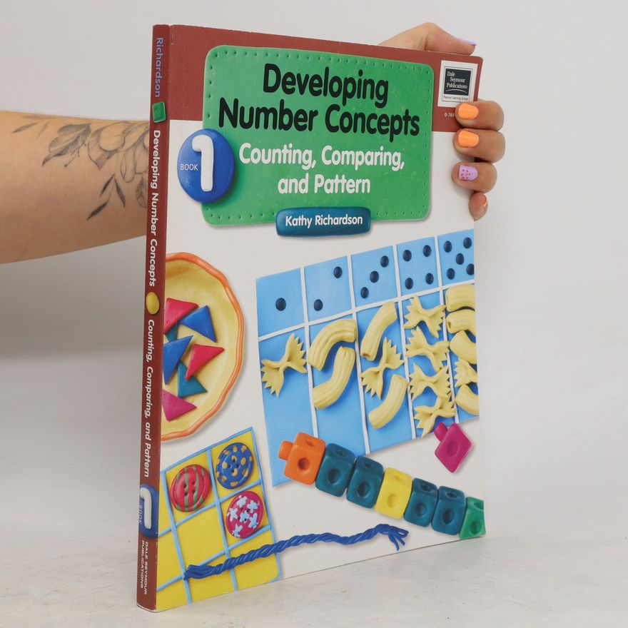 Kathy Richardson Developing Number Concepts: Counting, comparing, and pattern
