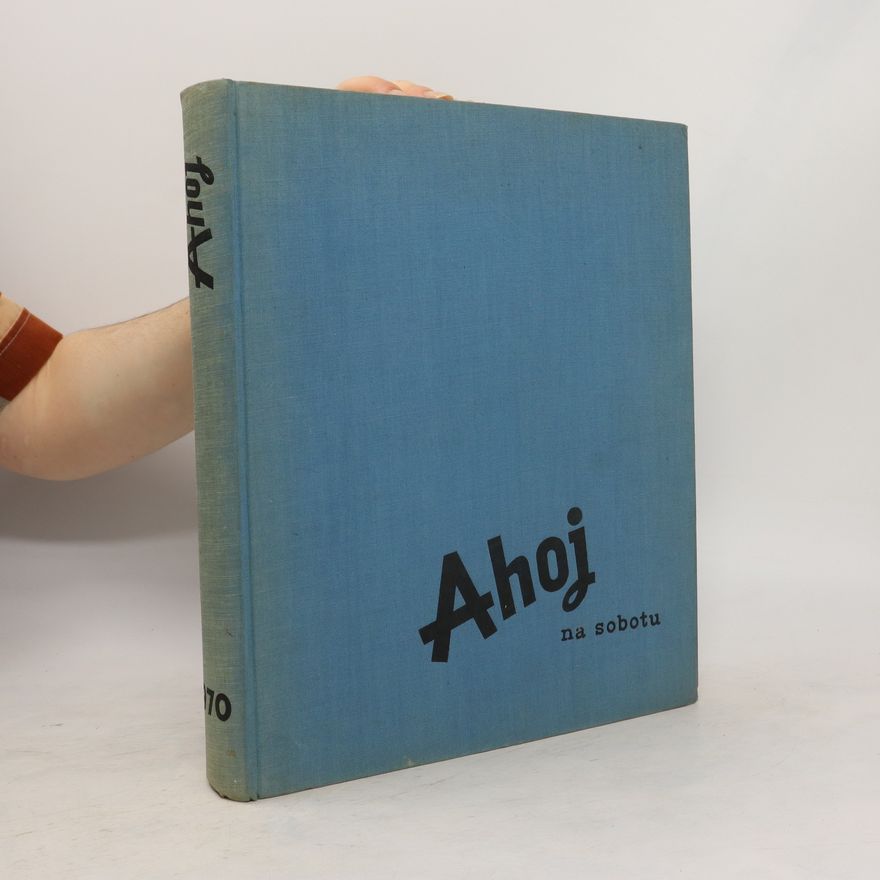 Kolektiv autorů Ahoj na sobotu 1-52/1970