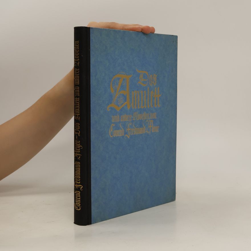Conrad Ferdinand Meyer Das Amulett und andere Novellen