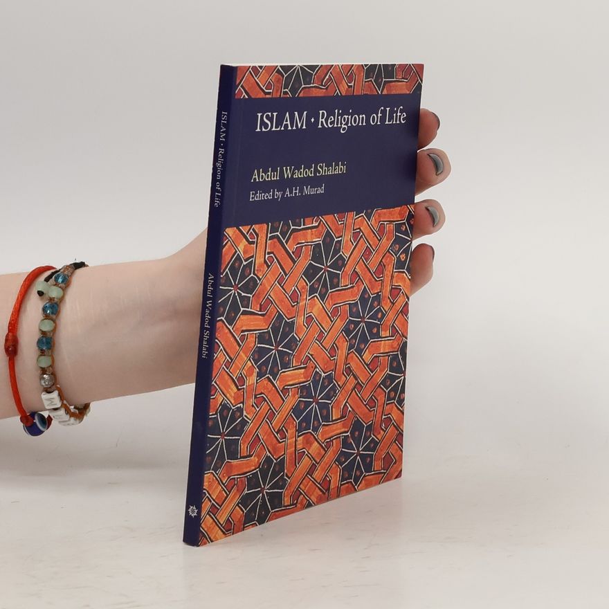 Abdul Wadod Shalabi Islam, Religion of Life