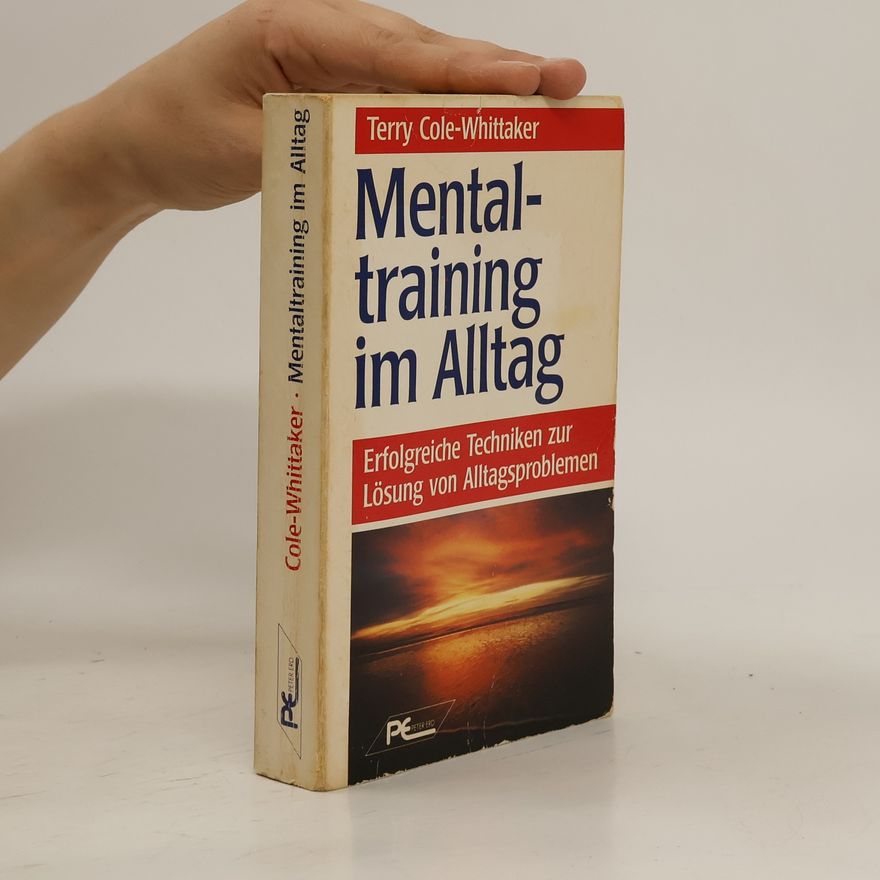 Terry Cole-Whittaker Mentaltraining im Alltag