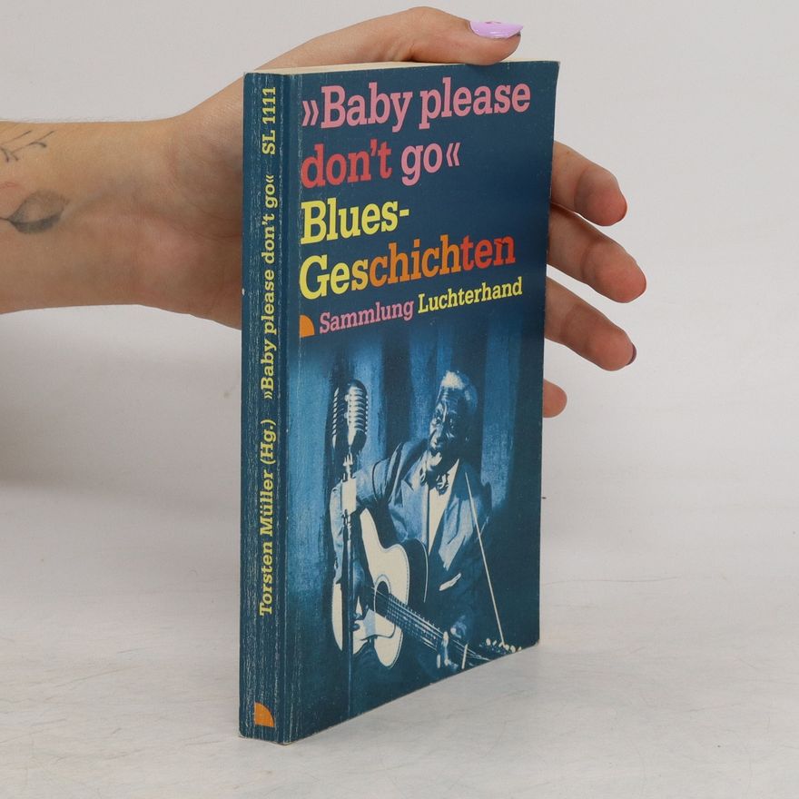 Torsten Müller Baby please don't go. Blues-Geschichten