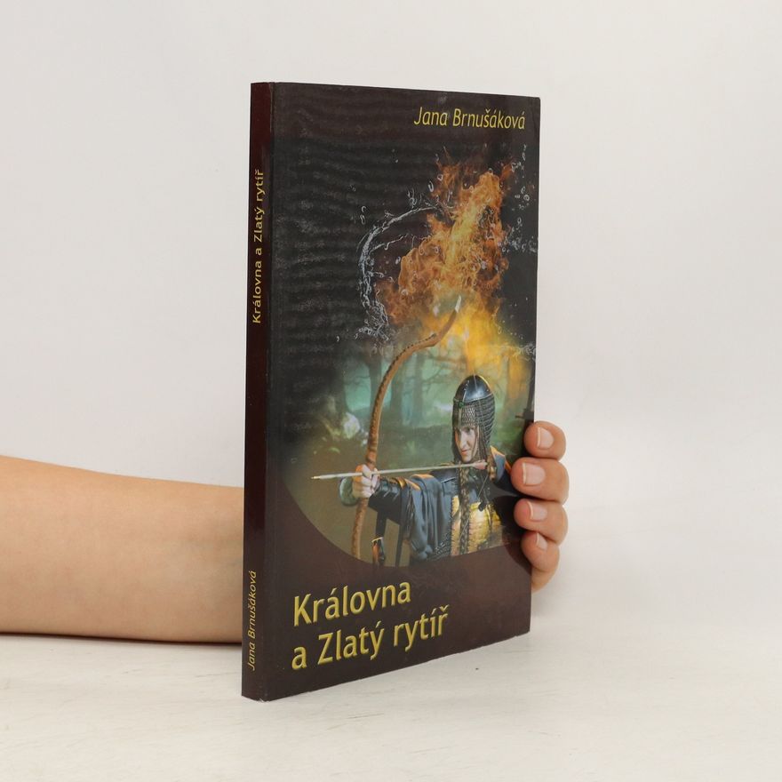 Jana Brnušáková Královna a Zlatý rytíř