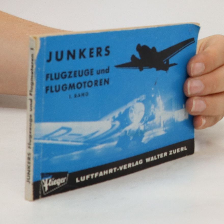 Autores varios Junkers Flugzeuge und Flugmotoren. Band 1