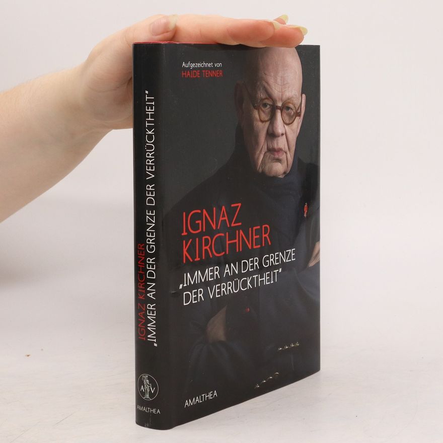 Ignaz Kirchner "Immer an der Grenze der Verrücktheit"