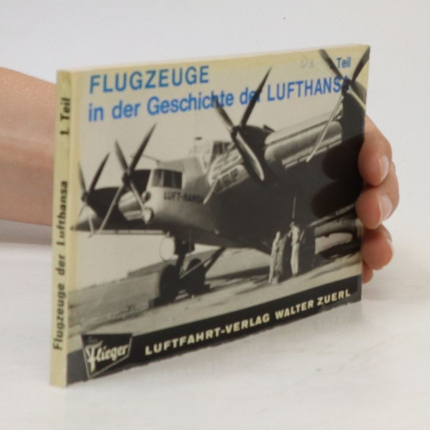 Autores varios Flugzeuge in der Geschichte der Lufthansa 1. Teil