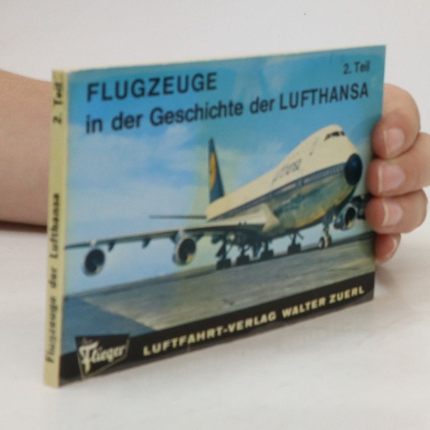Autores varios Flugzeuge in der Geschichte der Lufthansa 2. Teil