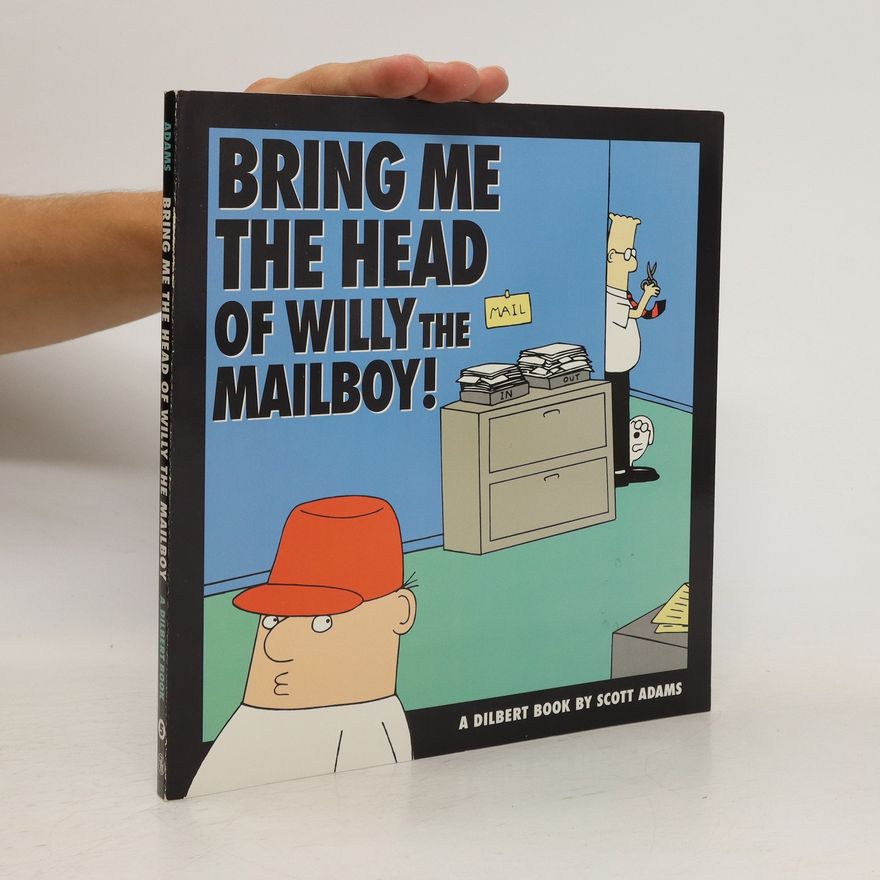 Scott Adams Bring Me The Head Of Willy The Mailboy