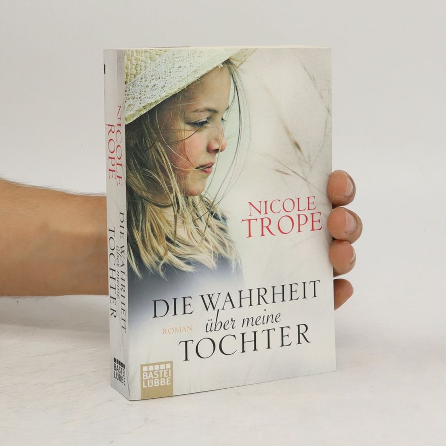 Nicole Trope Die Wahrheit über meine Tochter
