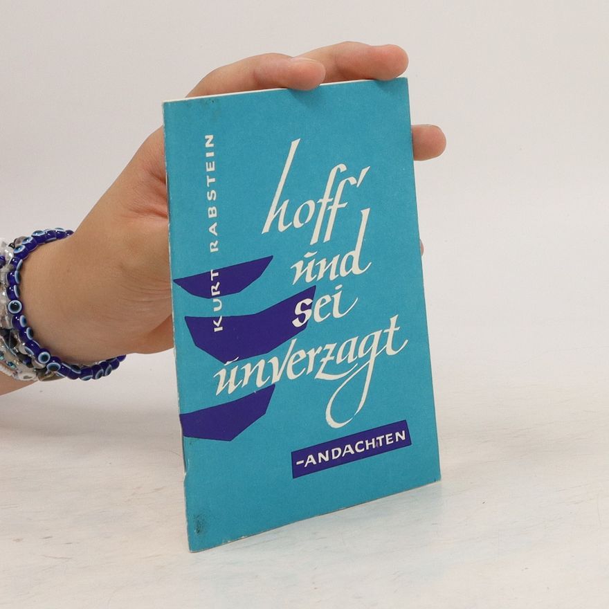 Kurt Rabstein Hoff und sei unverzagt