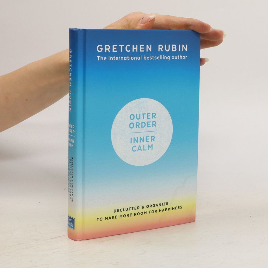 Gretchen Rubin Outer Order. Inner Calm