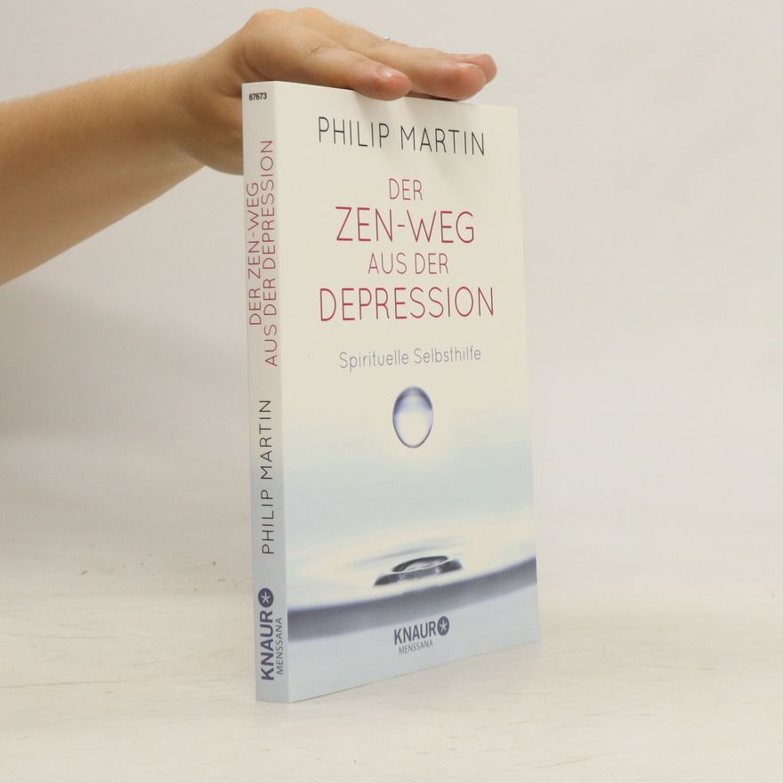 Philip Martin Der Zen-Weg aus der Depression