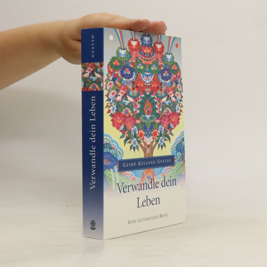 Kelsang Gyatso Verwandle dein Leben
