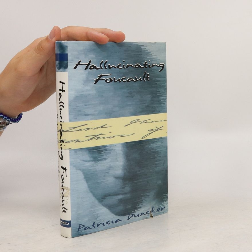Patricia Duncker Hallucinating Foucault