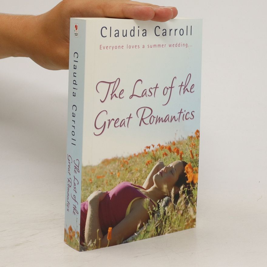 Claudia  Carroll The Last of the Great Romantics