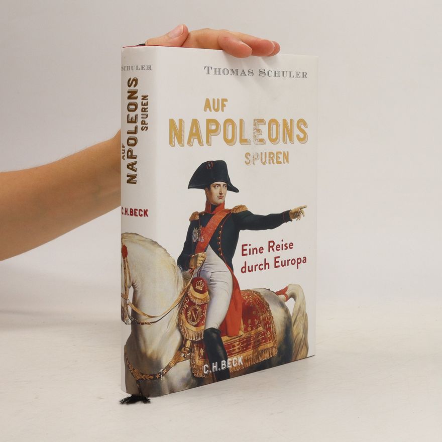 Thomas Schuler Auf Napoleons Spuren