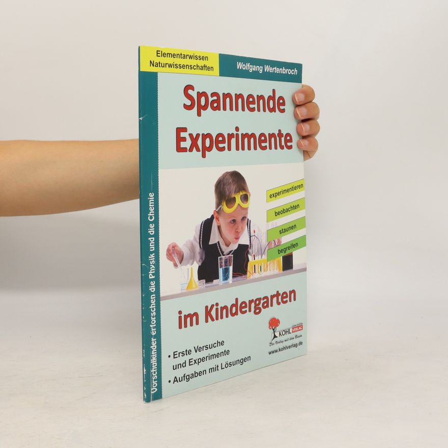 Wolfgang Wertenbroch Spannende Experimente im Kindergarten
