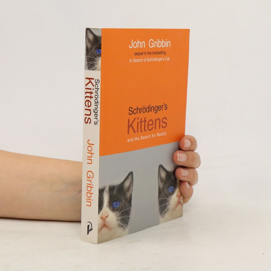 John Gribbin Schrödinger's Kittens and the Search for Reality