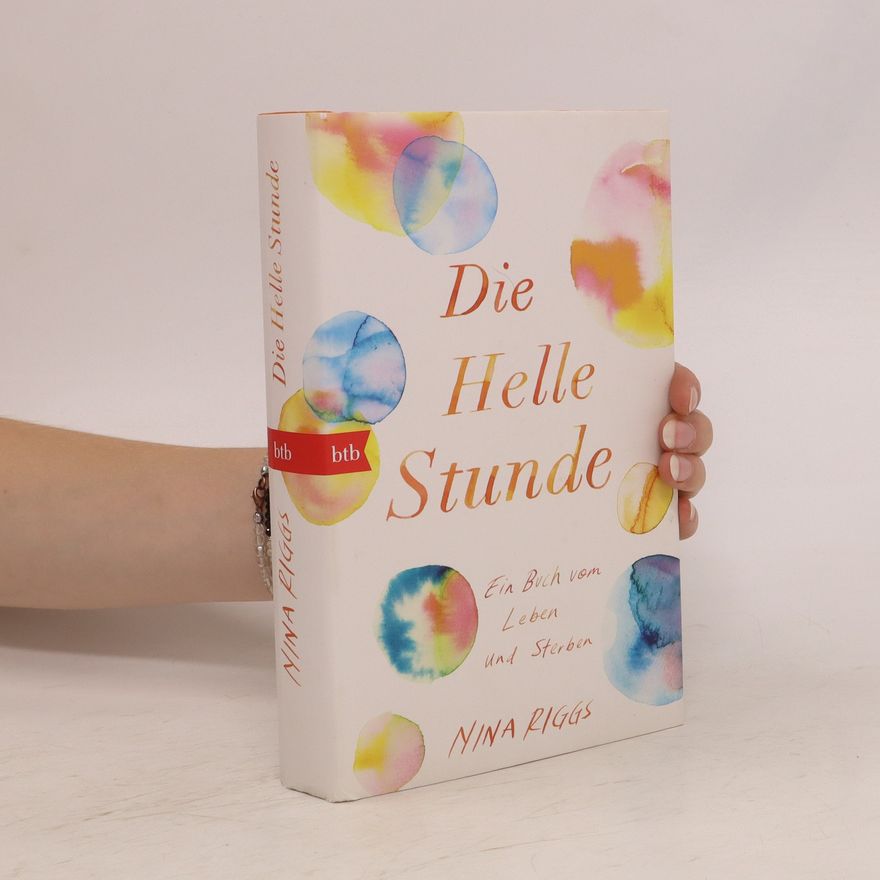 Nina Riggs Die helle Stunde