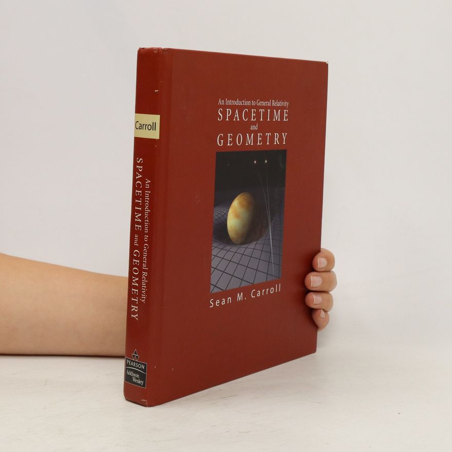 Sean M. Carroll Spacetime and Geometry