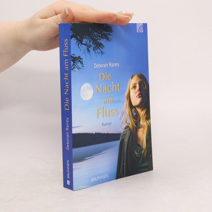 Deborah Raney Die Nacht am Fluss