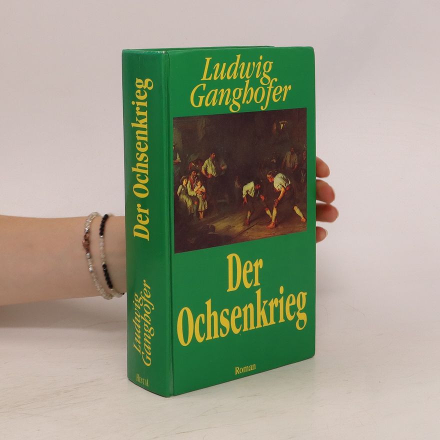 Ludwig Ganghofer Der Ochsenkrieg