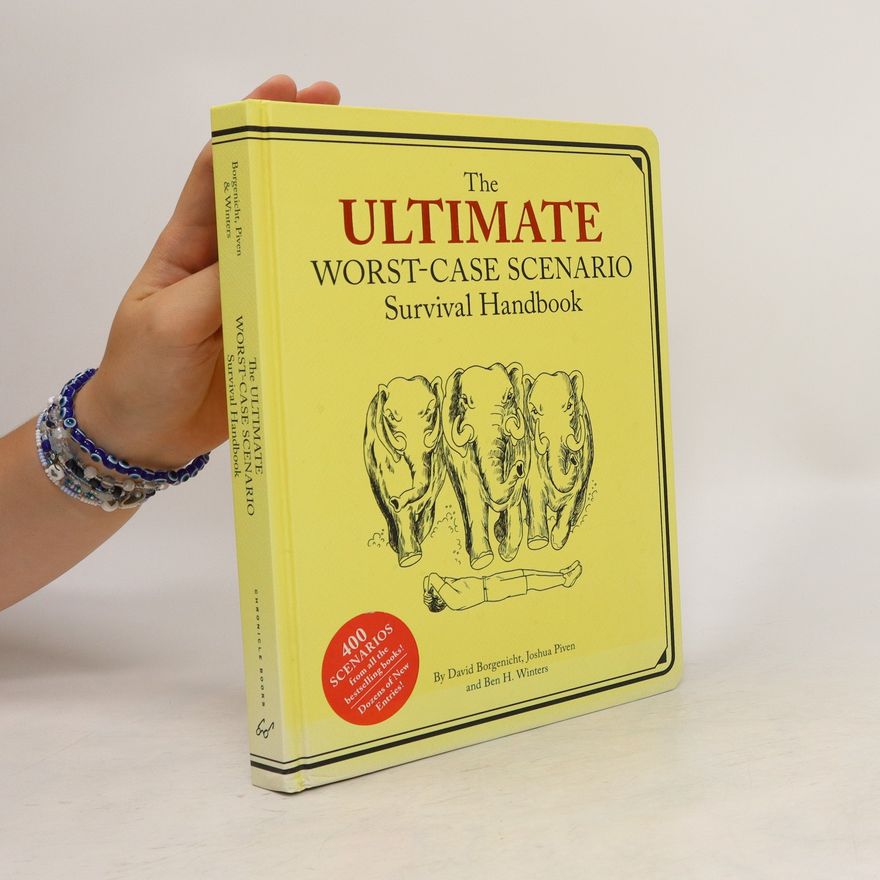 David Borgenicht The Ultimate Worst-Case Scenario Survival Handbook