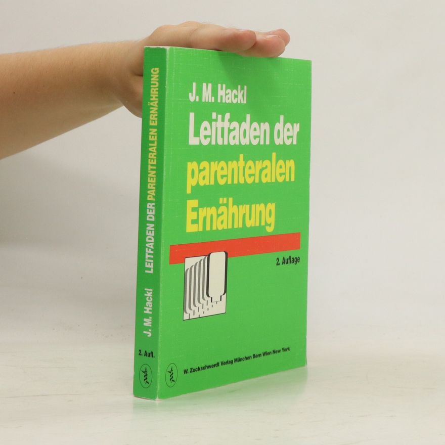 Johann M. Hackl Leitfaden der parenteralen Ernährung