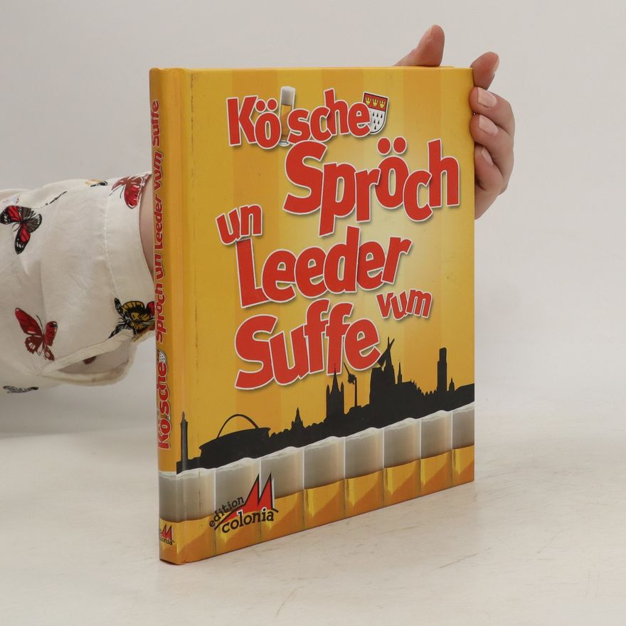 Collectif d'auteurs Kölsche Spröch un Leeder vum Suffe