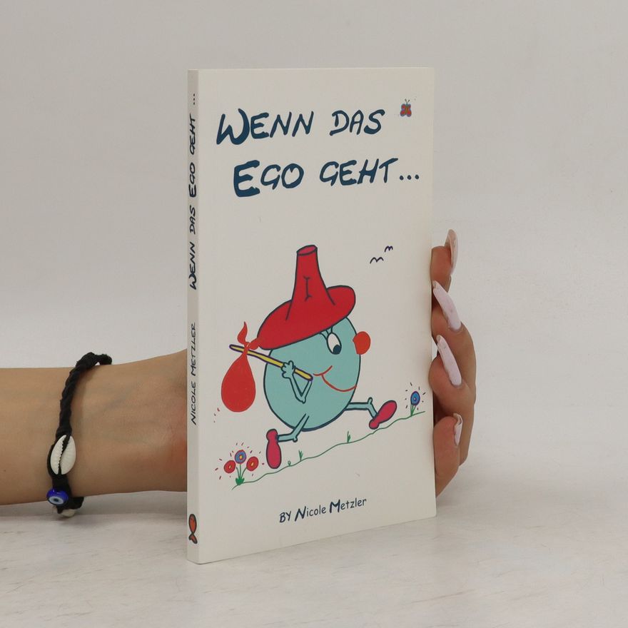 Nicole Metzler Wenn das Ego geht ...
