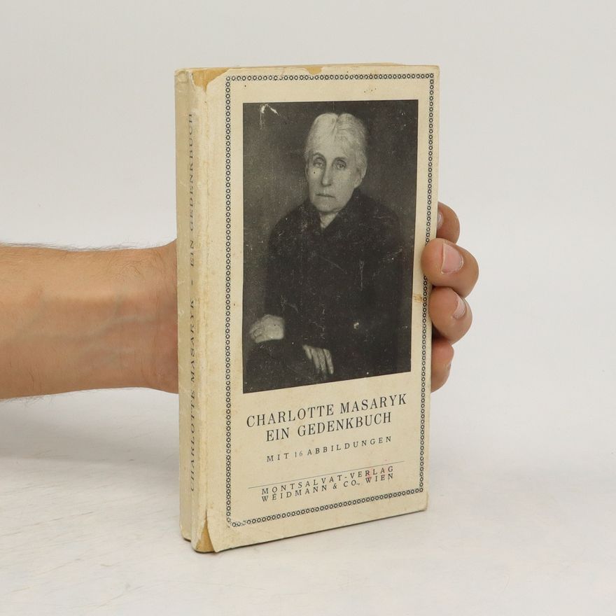 Charlotte Masaryk Charlotte Masaryk. Ein Gedenkbuch