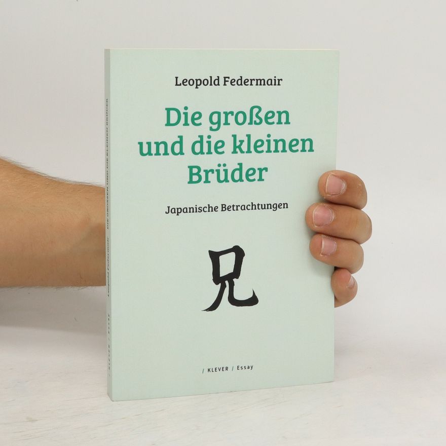 Leopold Federmair Die großen und die kleinen Brüder