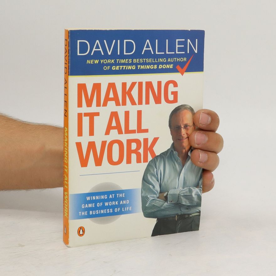 David Allen Making It All Work