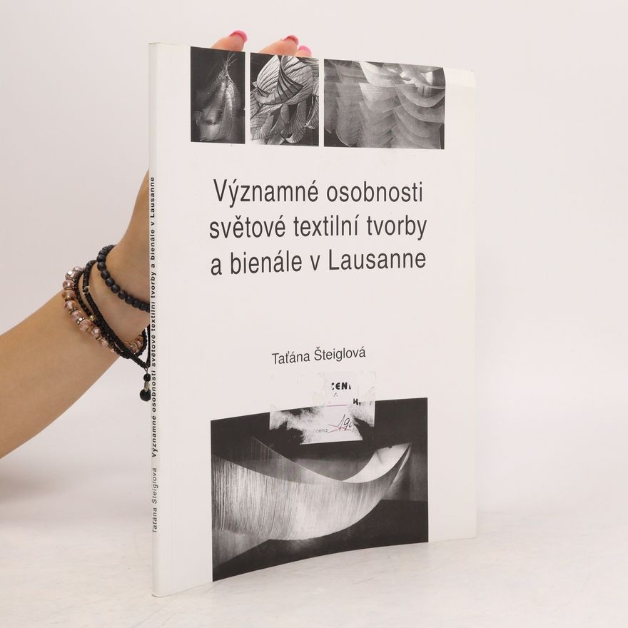 Taťána Bábková Významné osobnosti světové textilní tvorby a bienále v Lausanne