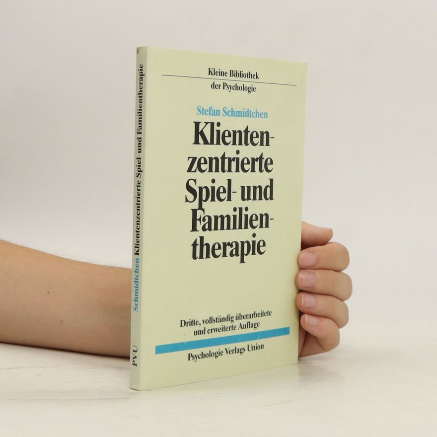 Stefan Schmidtchen Klientenzentrierte Spiel- und Familientherapie