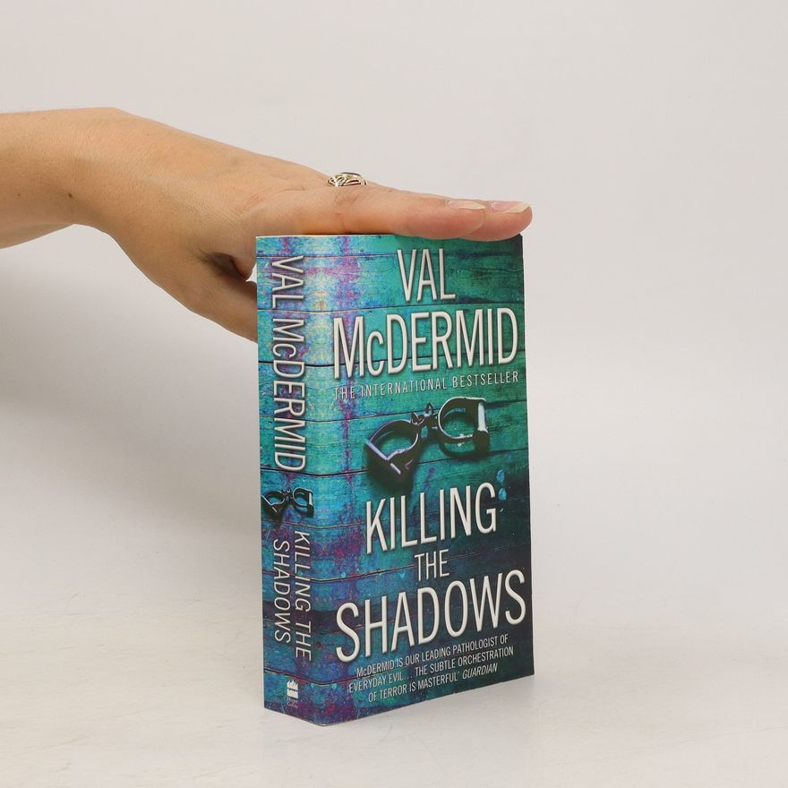 Val McDermid Killing the Shadows