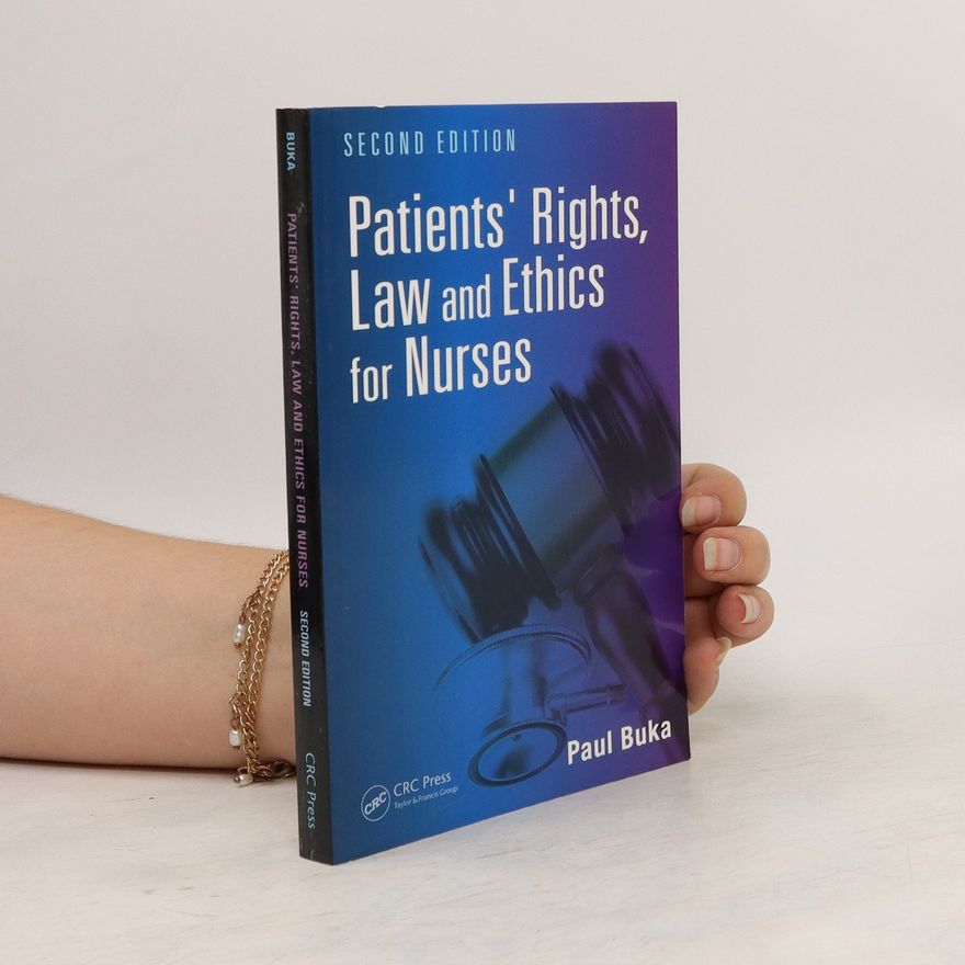 Paul Buka Patients' Rights, Law and Ethics for Nurses