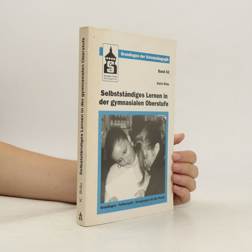 Karin Bräu Selbstständiges Lernen in der gymnasialen Oberstufe