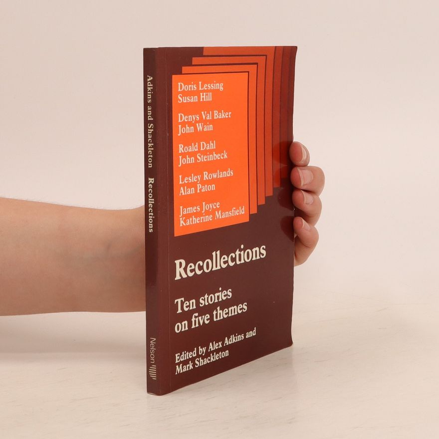 Mark Shackleton Recollections : Ten stories on five themes