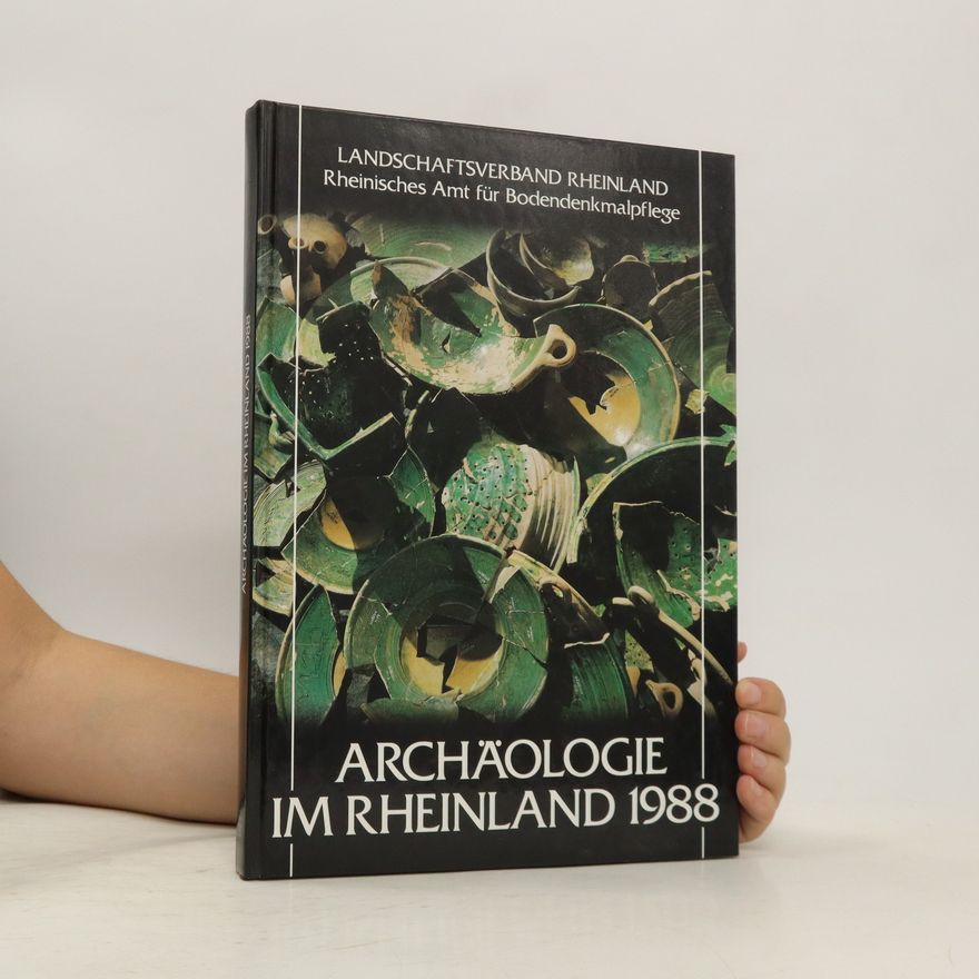 Landschaftsverband Rheinland Archäologie im Rheinland 1988