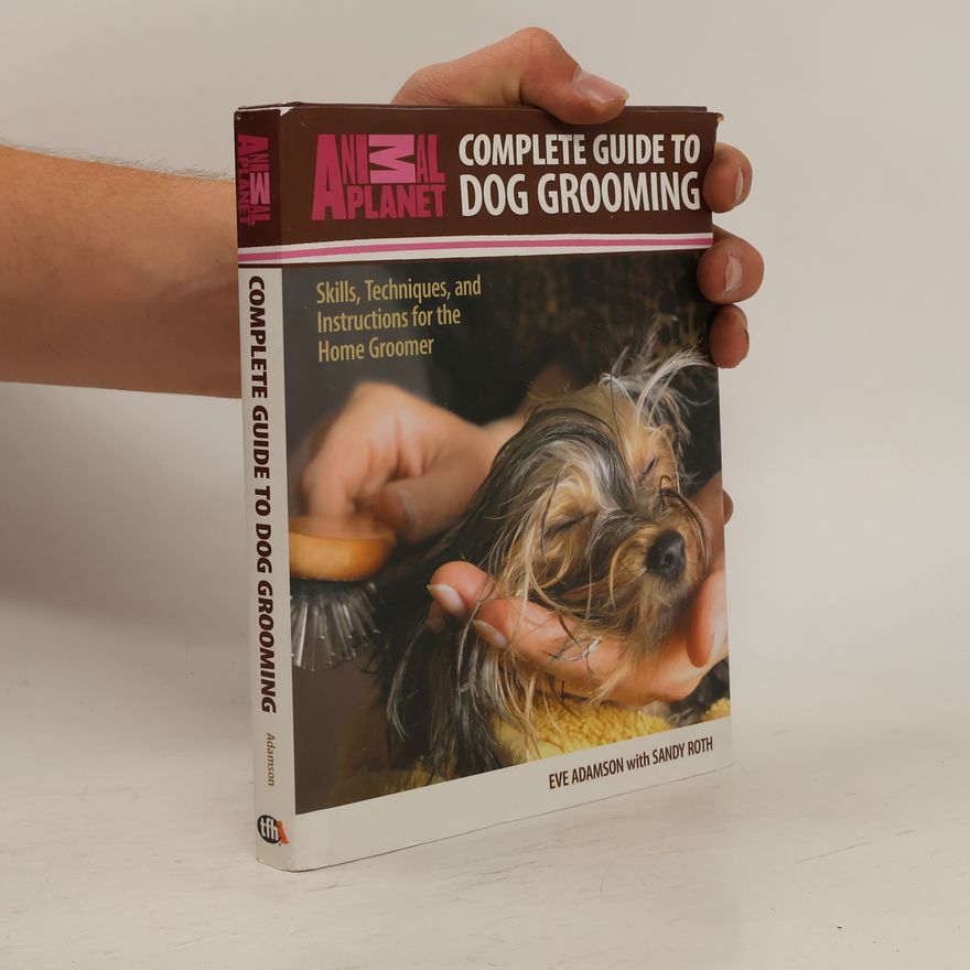 Sandy Roth Complete Guide to Dog Grooming