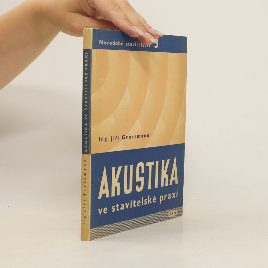 Jiří Grossmann Akustika ve stavitelské praxi