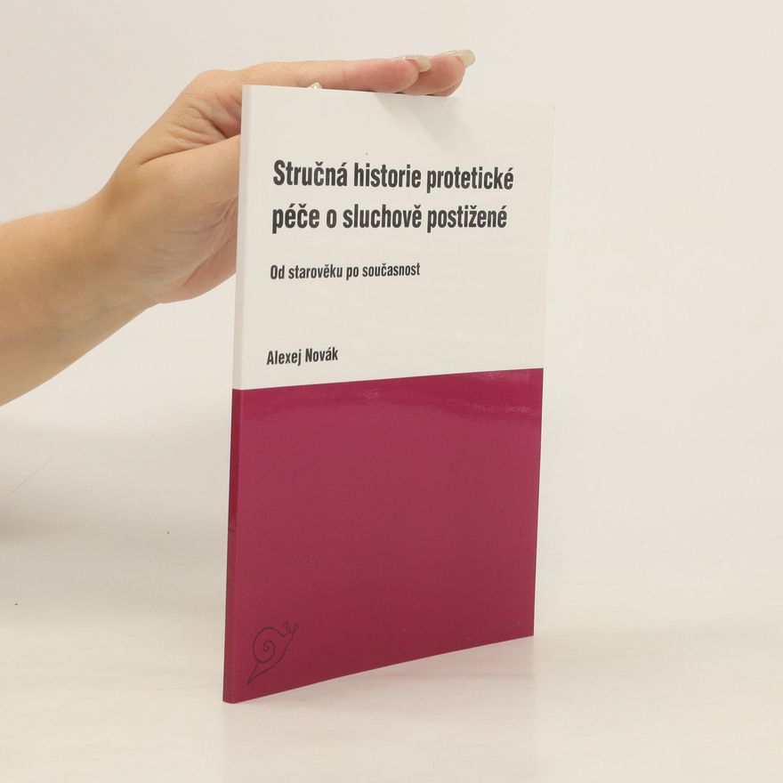 Alexej Novák Stručná historie protetické péče o sluchově postižené