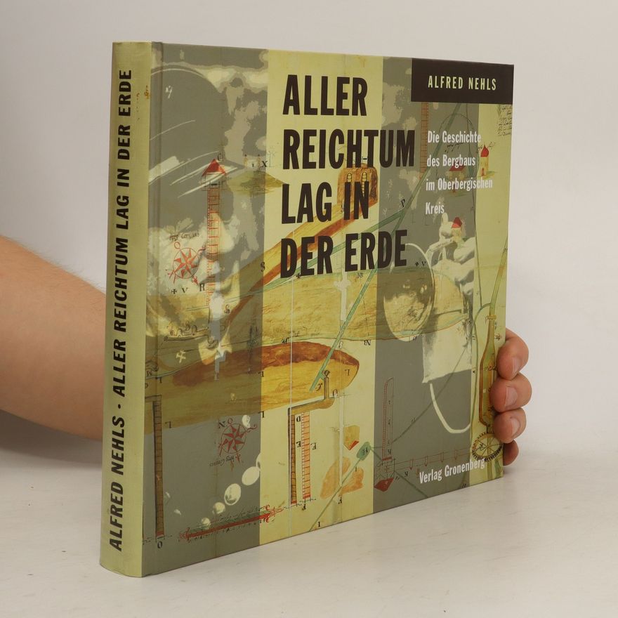 Alfred Nehls Aller Reichtum lag in der Erde
