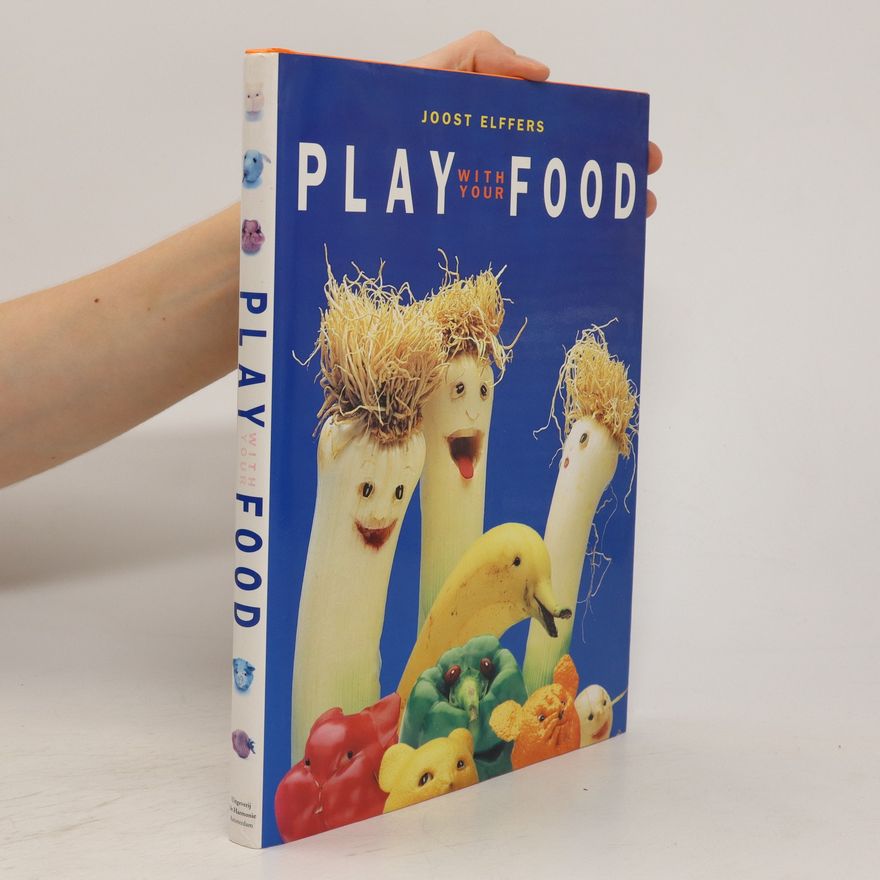 Joost Elffers Play with Your Food