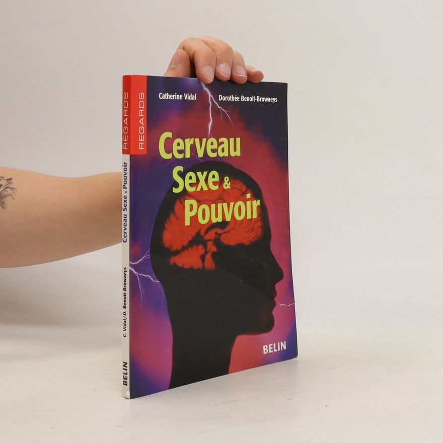 Dorothée BenoitBrowaeys Cerveau, Sexe & Pouvoir